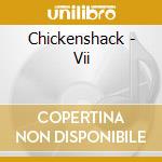 Chickenshack - Vii cd
