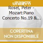 Rosel, Peter - Mozart:Piano Concerto No.19 & 27 cd
