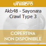 Akb48 - Sayonara Crawl Type 3 cd