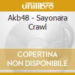 Akb48 - Sayonara Crawl cd