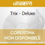 Trix - Deluxe cd musicale di Trix