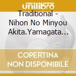 Traditional - Nihon No Minyou Akita.Yamagata Hen cd
