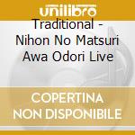 Traditional - Nihon No Matsuri Awa Odori Live cd