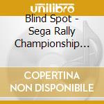 Blind Spot - Sega Rally Championship 1995 -New Century Arrange Album- cd