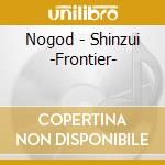 Nogod - Shinzui -Frontier- cd musicale