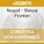Nogod - Shinzui -Frontier- cd