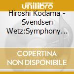 Hiroshi Kodama - Svendsen Wetz:Symphony No. 2 (2 Cd) cd