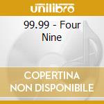 99.99 - Four Nine cd