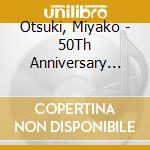Otsuki, Miyako - 50Th Anniversary Single Collection  Gle Dai Zenshuu (14 Cd) cd musicale