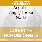 Angela - Angel/Tooku Made cd