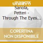 Sariola, Petteri - Through The Eyes Of Others cd musicale di Sariola, Petteri