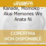 Kanade, Momoko - Akai Memories Wo Anata Ni cd musicale