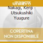 Nakagi, Kenji - Utsukushiki Yuugure cd