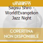 Sagisu Shiro - World!Evangelion Jazz Night cd