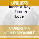 Jackie & Roy - Time & Love cd