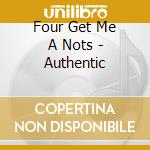 Four Get Me A Nots - Authentic cd
