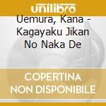 Uemura, Kana - Kagayaku Jikan No Naka De cd