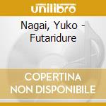 Nagai, Yuko - Futaridure cd