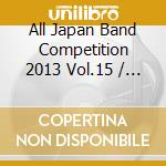 All Japan Band Competition 2013 Vol.15 / Various cd