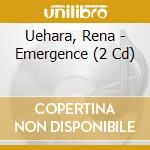 Uehara, Rena - Emergence (2 Cd) cd