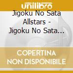 Jigoku No Sata Allstars - Jigoku No Sata Mo Kimi Shidai cd