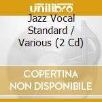Jazz Vocal Standard / Various (2 Cd) cd musicale di Terminal Video