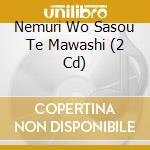 Nemuri Wo Sasou Te Mawashi (2 Cd) cd musicale di Terminal Video