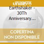 Earthshaker - 30Th Anniversary Special Live (2 Cd) cd musicale di Earthshaker