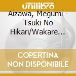 Aizawa, Megumi - Tsuki No Hikari/Wakare No Yokan cd