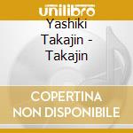 Yashiki Takajin - Takajin cd