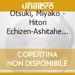 Otsuki, Miyako - Hitori Echizen-Ashitahe No Tabi- cd
