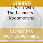 Dj Sasa With The Islanders - Kodomonchu cd
