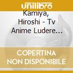 Kamiya, Hiroshi - Tv Anime Ludere Deorum Shinkyoku Shuu Balder & Loki cd