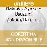 Natsuki, Ayako - Usuzumi Zakura/Danjiri No Hana cd