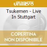 Tsukemen - Live In Stuttgart cd