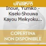 Inoue, Yumiko - Kiseki-Shouwa Kayou Meikyoku Shuu cd