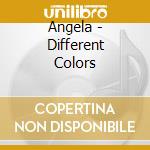 Angela - Different Colors cd