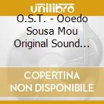 O.S.T. - Ooedo Sousa Mou Original Sound Track cd musicale di O.S.T.