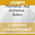 Manhattan Jazz Orchestra - Bolero cd