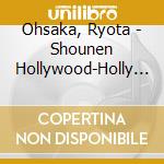 Ohsaka, Ryota - Shounen Hollywood-Holly Stage For 49Ge For 49-]Character Song Cd[Kazami