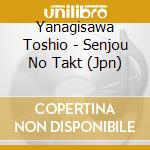Yanagisawa Toshio - Senjou No Takt (Jpn) cd musicale di Yanagisawa Toshio