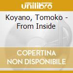 Koyano, Tomoko - From Inside cd musicale di Koyano, Tomoko