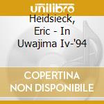 Heidsieck, Eric - In Uwajima Iv-'94 cd