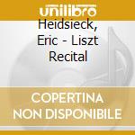 Heidsieck, Eric - Liszt Recital cd musicale di Heidsieck, Eric