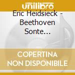 Eric Heidsieck - Beethoven Sonte Pastorale cd musicale di Eric Heidsieck