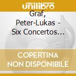 Graf, Peter-Lukas - Six Concertos For Flute cd musicale di Graf, Peter