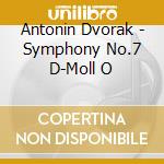 Antonin Dvorak - Symphony No.7 D-Moll O cd musicale di Antonin Dvorak