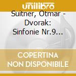 Suitner, Otmar - Dvorak: Sinfonie Nr.9 E-Moll Op.95 cd