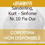 Sanderling, Kurt - Sinfonie Nr.10 Fis-Dur cd musicale di Sanderling, Kurt