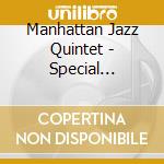 Manhattan Jazz Quintet - Special Edition Of Mjq-The 30Th Anniversary cd musicale di Manhattan Jazz Quintet